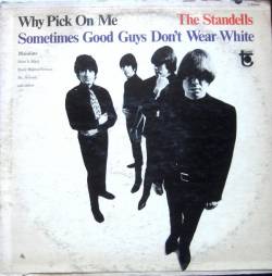 The Standells : Why Pick On Me - Sometimes Good Guys Don't Wear White